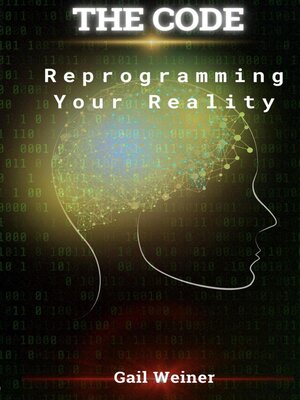 cover image of The Code--Reprogramming your Reality